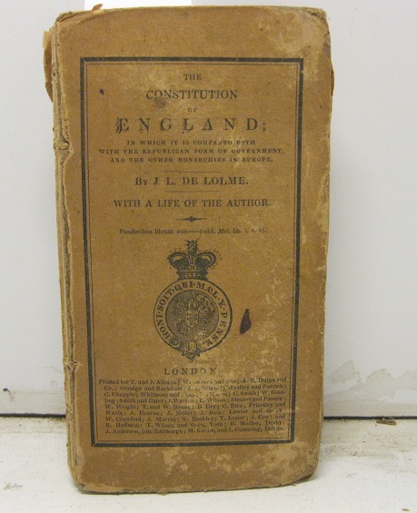 The constitution of England in which it is compared both with the Republican form of governement and the other monarchies in Europe with a life of the Author